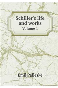 Schiller's life and works Volume 1