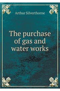 The Purchase of Gas and Water Works