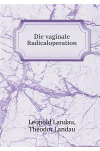 Die Vaginale Radicaloperation