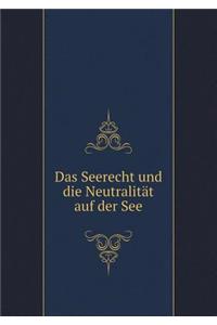 Das Seerecht Und Die Neutralität Auf Der See