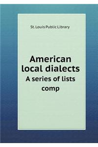 American Local Dialects a Series of Lists Comp