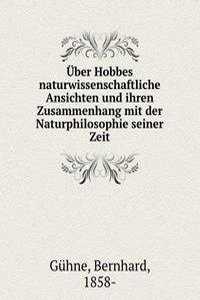 Uber Hobbes naturwissenschaftliche Ansichten und ihren Zusammenhang mit der Naturphilosophie seiner Zeit