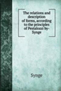 relations and description of forms, according to the principles of Pestalozzi by-Synge.