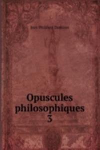 Opuscules philosophiques