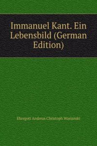 Immanuel Kant. Ein Lebensbild (German Edition)