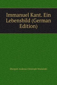 Immanuel Kant. Ein Lebensbild (German Edition)