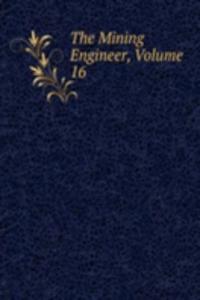 Mining Engineer, Volume 16