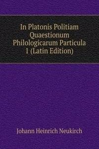 In Platonis Politiam Quaestionum Philologicarum Particula 1 (Latin Edition)
