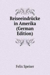 Reiseeindrucke in Amerika (German Edition)