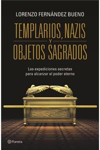 Templarios, Nazis Y Objetos Sagrados