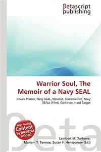 Warrior Soul, the Memoir of a Navy Seal