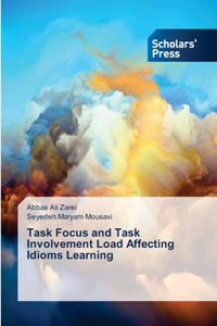 Task Focus and Task Involvement Load Affecting Idioms Learning