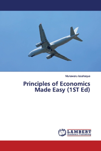 Principles of Economics Made Easy (1ST Ed)