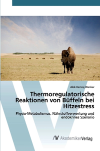 Thermoregulatorische Reaktionen von Büffeln bei Hitzestress