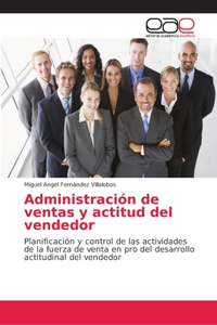 Administración de ventas y actitud del vendedor