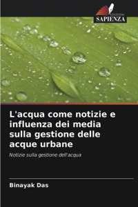 L'acqua come notizie e influenza dei media sulla gestione delle acque urbane