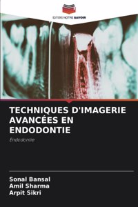 Techniques d'Imagerie Avancées En Endodontie