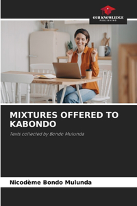 Mixtures Offered to Kabondo