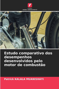 Estudo comparativo dos desempenhos desenvolvidos pelo motor de combustão