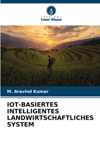 Iot-Basiertes Intelligentes Landwirtschaftliches System