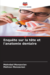 Enquête sur la tête et l'anatomie dentaire