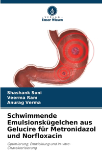 Schwimmende Emulsionskügelchen aus Gelucire für Metronidazol und Norfloxacin