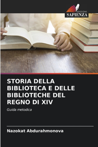 Storia Della Biblioteca E Delle Biblioteche del Regno Di XIV