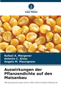 Auswirkungen der Pflanzendichte auf den Maisanbau
