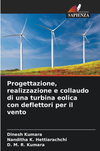 Progettazione, realizzazione e collaudo di una turbina eolica con deflettori per il vento