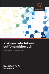 Kokrysztaly leków sulfonamidowych