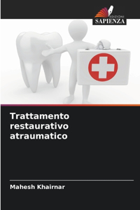 Trattamento restaurativo atraumatico