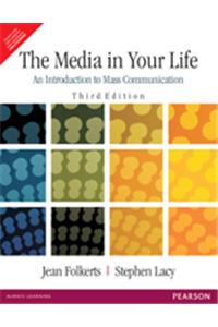 The Media In Your Life: An Introduction To Mass Communication