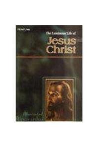THE LUMINOUS LIFE OF JESUS CHRIST