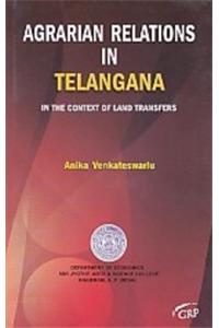 Agrarian Relations in Telangana : In the Context of Land Transfers