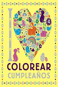 I LOVE colorear cumpleanos