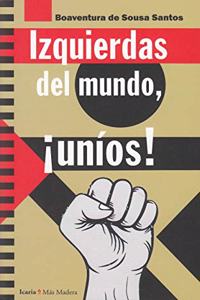 Izquierdas del mundo, Â¡Unios!
