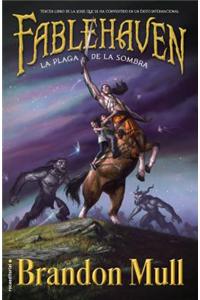 Fablehaven III. La Plaga de La Sombra