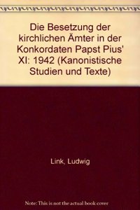 Die  Besetzung der kirchlichen Ämter in der Konkordaten Papst Pius' XI