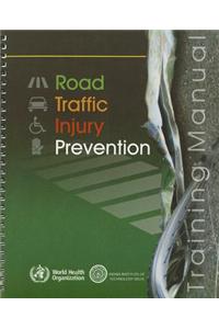Road Traffic Injury Prevention Training Manual