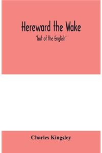 Hereward the Wake; 'last of the English'