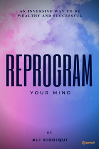 Reprogram Your Mind