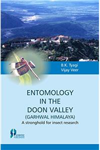 Entomology in the Doon Valley (Garhwal Himalaya) A Stronghold for insect research