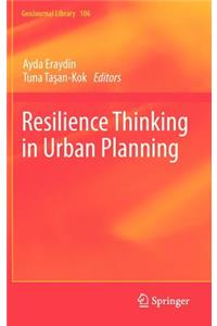 Resilience Thinking in Urban Planning