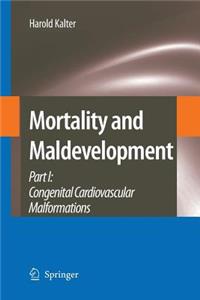 Mortality and Maldevelopment