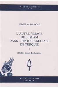 L'Autre Visage de l'Islam Dans l'Histoire Sociale de Turquie