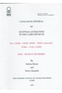 Non-Human Mummies: Catalogue General of Egyptian Antiquities Nos. 24048-24056; 29504-29903; 51084-51101; 61089