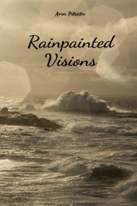 Rainpainted Visions