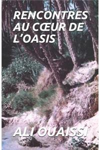 Rencontres Au Coeur de l'Oasis