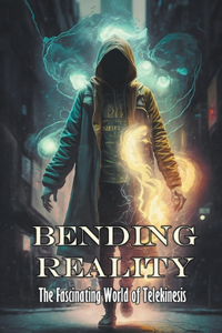 Bending Reality