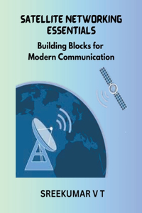 Satellite Networking Essentials